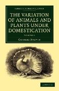 The Variation of Animals and Plants under Domestication - Volume 1