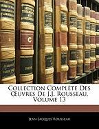 Collection Complète Des OEuvres De J.J. Rousseau, Volume 13