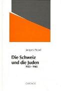 Die Schweiz und die Juden 1933-1945