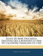 Eloge De René Descartes: Discours Qui a Remporté Le Prix De L'académie Françoise En 1765