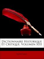 Dictionnaire Historique Et Critique, Volumen XIII