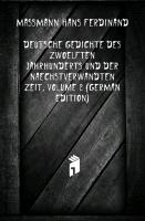 Deutsche Gedichte Des Zwoelften Jahrhunderts Und Der Naechstverwandten Zeit, Dritter Band