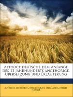 Althochdeutsche dem Anfange des 11 Jahrhunderts angehörige, Übersetzung und Erläuterung