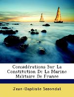 Considérations Sur La Constitution De La Marine Militaire De France