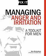 Managing Anger and Irritation: A Toolkit for Men