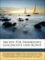 Archiv Für Frankfurts Geschichte und Kunst