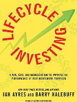 Lifecycle Investing: A New, Safe, and Audacious Way to Improve the Performance of Your Retirement Portfolio