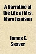 A Narrative of the Life of Mrs. Mary Jemison