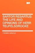 Sartor Resartus: The Life and Opinions of Herr Teufelsdrocke