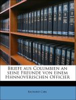 Briefe aus Columbien an seine Freunde von einem Hhnnoverischen Officier