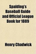 Spalding's Baseball Guide and Official League Book for 1889