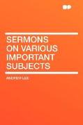 Sermons on Various Important Subjects