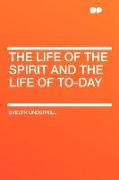 The Life of the Spirit and the Life of To-Day