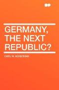 Germany, the Next Republic?