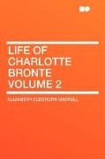 Life of Charlotte Bronte Volume 2