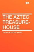 The Aztec Treasure-House