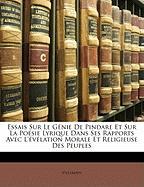 Essais Sur Le Génie De Pindare Et Sur La Poésie Lyrique Dans Ses Rapports Avec L'évélation Morale Et Religieuse Des Peuples