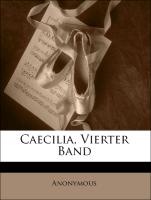 Caecilia, Vierter Band