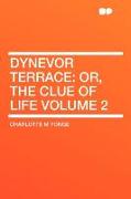 Dynevor Terrace: Or, the Clue of Life Volume 2