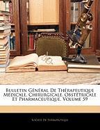 Bulletin Général De Thérapeutique Médicale, Chirurgicale, Obstétricale Et Pharmaceutique, Volume 59
