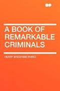 A Book of Remarkable Criminals