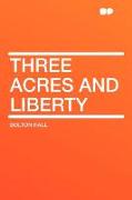 Three Acres and Liberty