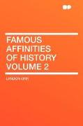 Famous Affinities of History Volume 2