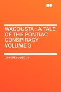 Wacousta: A Tale of the Pontiac Conspiracy Volume 3