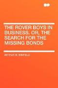 The Rover Boys in Business. Or, the Search for the Missing Bonds