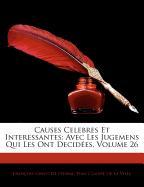 Causes Celebres Et Interessantes: Avec Les Jugemens Qui Les Ont Decidées, Volume 26