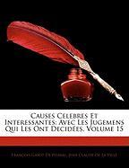 Causes Celebres Et Interessantes: Avec Les Jugemens Qui Les Ont Decidées, Volume 15