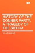 History of the Donner Party, a Tragedy of the Sierra