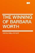 The Winning of Barbara Worth