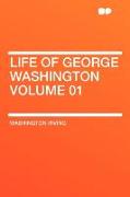 Life of George Washington Volume 01