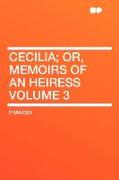 Cecilia, Or, Memoirs of an Heiress Volume 3