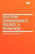 Doctor Grimshawe's Secret a Romance