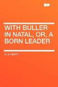 With Buller in Natal, Or, a Born Leader