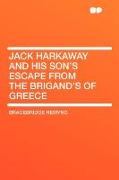 Jack Harkaway and His Son's Escape from the Brigand's of Greece