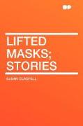 Lifted Masks, Stories
