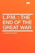 L.P.M.: The End of the Great War