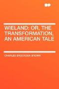 Wieland: Or, the Transformation, an American Tale