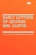 Early Letters of George Wm. Curtis