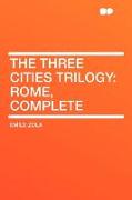 The Three Cities Trilogy: Rome, Complete