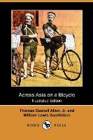 Across Asia on a Bicycle (Illustrated Edition) (Dodo Press)