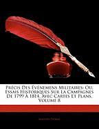 Précis Des Événemens Militaires: Ou, Essais Historiques Sur La Campagnes De 1799 À 1814, Avec Cartes Et Plans, Volume 8
