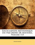 Encyclopédie Méthodique: Ou Par Ordre De Matières, Volume 115