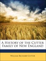 A History of the Cutter Family of New England
