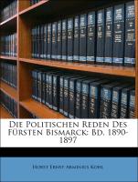 Die Politischen Reden Des Fürsten Bismarck: Bd. 1890-1897, Dreizehnter Band