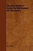 The Bee-Keepers' Guide or the Manual of the Apiary