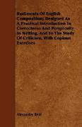 Rudiments of English Composition, Designed as a Practical Introduction to Correctness and Perspicuity in Writing, and to the Study of Criticism, with